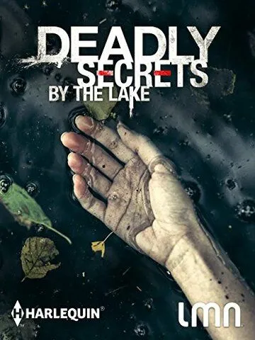 Смотреть онлайн Deadly Secrets by the Lake (2017) в хорошем качестве