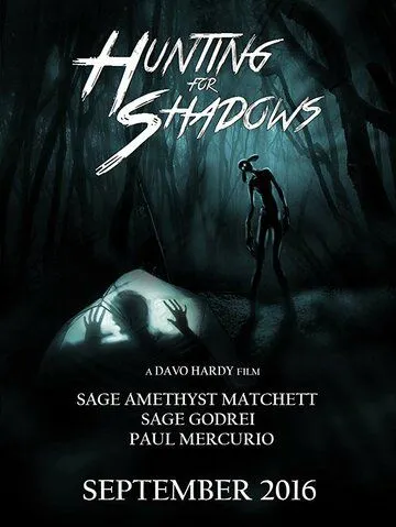 Смотреть онлайн Hunting for Shadows (2016) в хорошем качестве