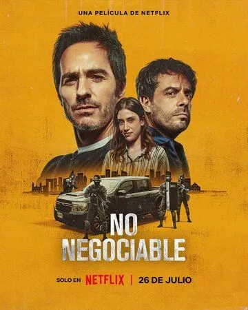 Смотреть онлайн No Negociable (2024) в хорошем качестве