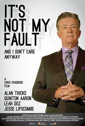 Смотреть онлайн It's Not My Fault and I Don't Care Anyway (2017) в хорошем качестве